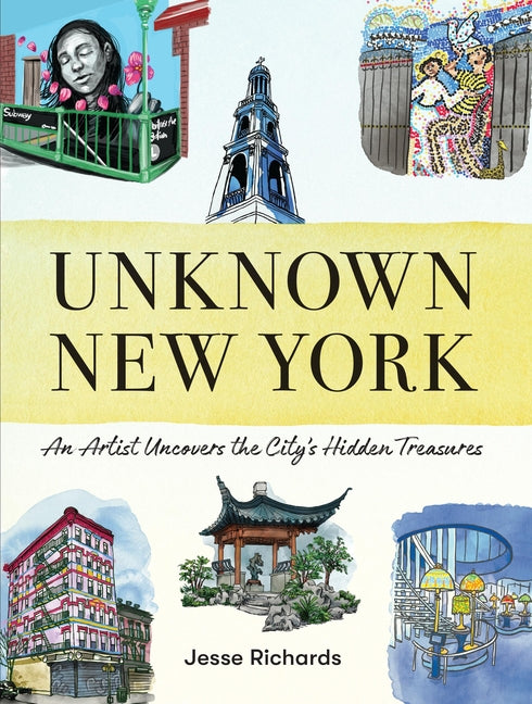 Book cover for Unknown New York: An Artist Uncovers the City's Hidden Treasures