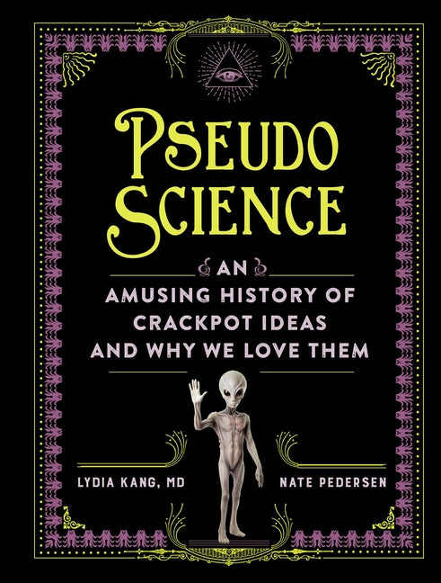 Book cover for Pseudoscience: An Amusing History of Crackpot Ideas and Why We Love Them