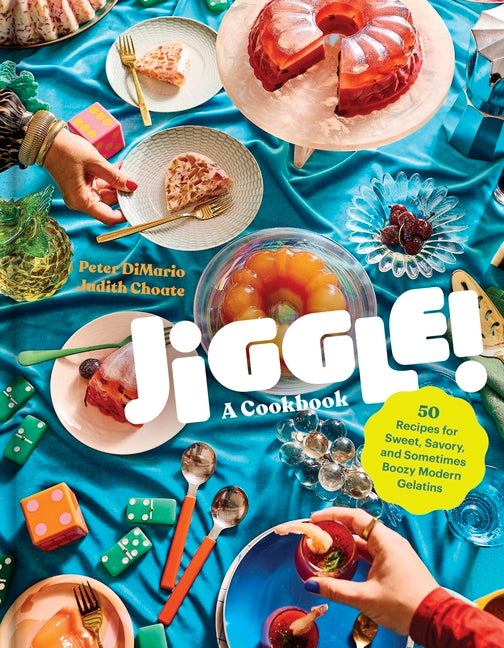Book cover for Jiggle!: A Cookbook: 50 Recipes for Sweet, Savory, and Sometimes Boozy Modern Gelatins