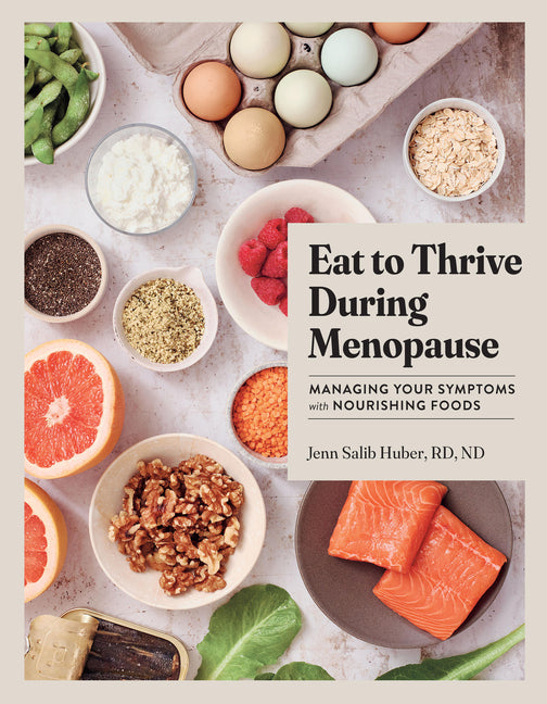 Book cover for Eat to Thrive During Menopause: Managing Your Symptoms with Nourishing Foods