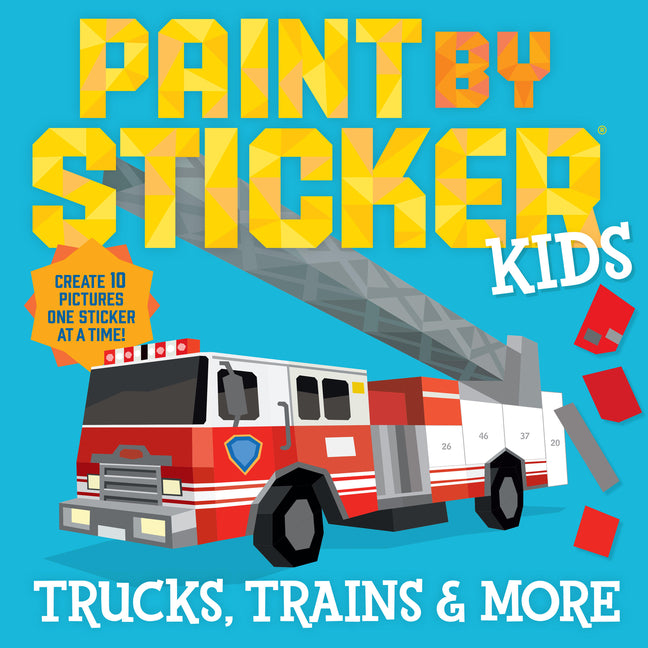 Book cover for Paint by Sticker Kids: Trucks, Trains & More: Create 10 Pictures One Sticker at a Time!