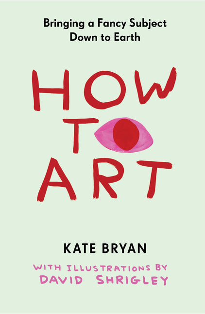 Book cover for How to Art: Bringing a Fancy Subject Down to Earth
