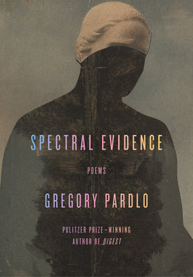 Book cover for Spectral Evidence: Poems