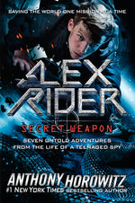 Book cover for Alex Rider: Secret Weapon: Seven Untold Adventures from the Life of a Teenaged Spy