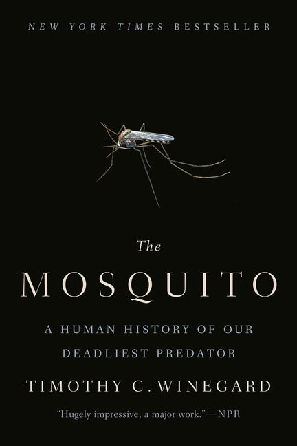 Book cover for The Mosquito: A Human History of Our Deadliest Predator