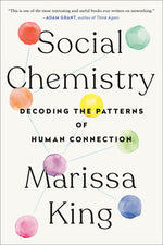 Book cover for Social Chemistry: Decoding the Patterns of Human Connection
