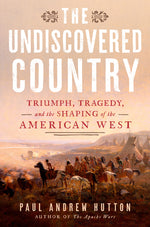 Book cover for Undiscovered Country: Triumph, Tragedy, and the Shaping of the American West
