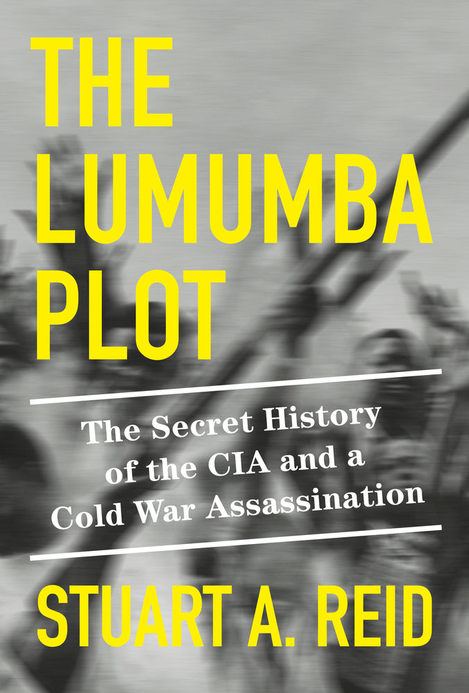 Book cover for The Lumumba Plot: The Secret History of the CIA and a Cold War Assassination