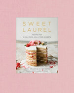 Book cover for Sweet Laurel: Recipes for Whole Food, Grain-Free Desserts: A Baking Book