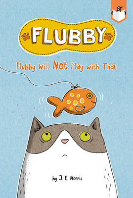 Book cover for Flubby Will Not Play with That