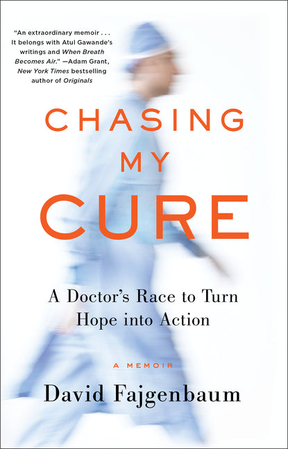 Book cover for Chasing My Cure: A Doctor's Race to Turn Hope Into Action; A Memoir