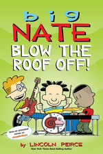 Book cover for Big Nate: Blow the Roof Off!: Volume 22