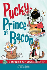 Book cover for Pucky, Prince of Bacon: A Breaking Cat News Adventure Volume 5