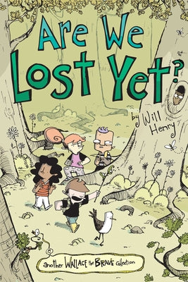 Book cover for Are We Lost Yet?: Another Wallace the Brave Collection Volume 4