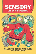 Book cover for Sensory: Life on the Spectrum: An Autistic Comics Anthology
