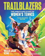 Book cover for Trailblazers: The Unmatched Story of Women's Tennis, Young Readers Edition
