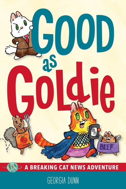 Book cover for Good as Goldie: A Breaking Cat News Adventure