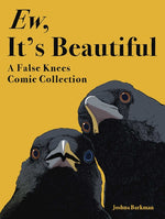 Book cover for Ew, It's Beautiful: A False Knees Comic Collection