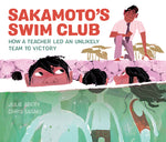Book cover for Sakamoto's Swim Club: How a Teacher Led an Unlikely Team to Victory