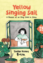 Book cover for Yellow Singing Sail: A Memoir of an Only Child in China