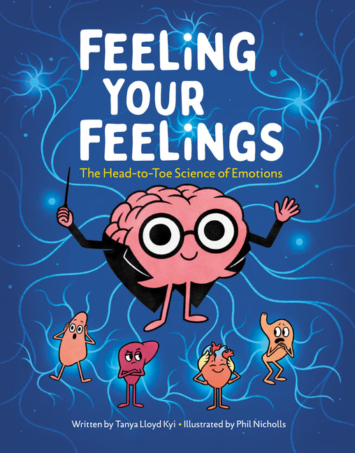 Book cover for Feeling Your Feelings: The Head-To-Toe Science of Emotions