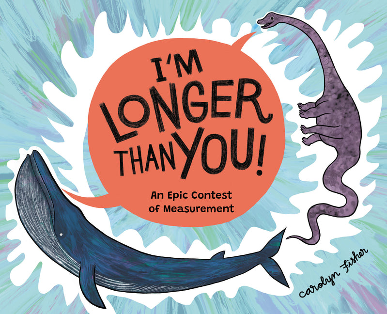 Book cover for I'm Longer Than You!: An Epic Contest of Measurement