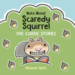Book cover for Nuts about Scaredy Squirrel: Five Classic Stories