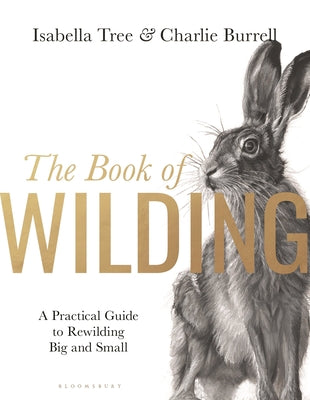Book cover for The Book of Wilding: A Practical Guide to Rewilding, Big and Small
