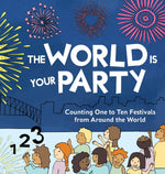 Book cover for World is Your Party: Counting One to Ten Festivals from Around the World
