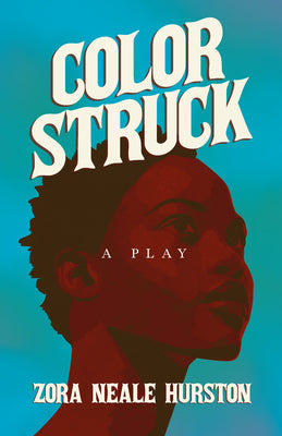Book cover for Color Struck - A Play;Including the Introductory Essay 'A Brief History of the Harlem Renaissance'