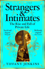 Book cover for Strangers and Intimates: The Rise and Fall of Private Life