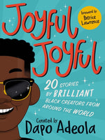Book cover for Joyful, Joyful: 20 Stories by Brilliant Black Creators from Around the World