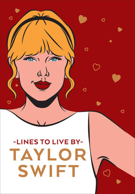 Book cover for Taylor Swift Lines to Live by: Shake It Off and Never Go Out of Style with Tay Tay