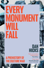 Book cover for Every Monument Will Fall: A Story of Remembering and Forgetting