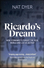 Book cover for Ricardo's Dream: How Economists Forgot the Real World and Led Us Astray