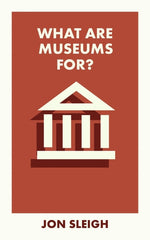Book cover for What Are Museums For?