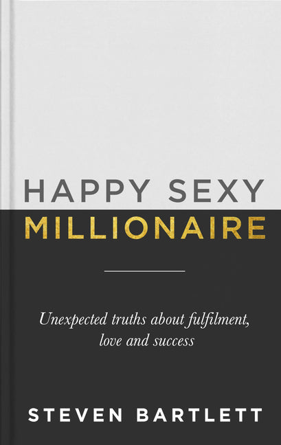 Book cover for Happy Sexy Millionaire: Unexpected Truths about Fulfillment, Love, and Success