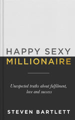 Book cover for Happy Sexy Millionaire: Unexpected Truths about Fulfillment, Love, and Success
