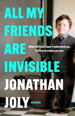 Book cover for All My Friends Are Invisible