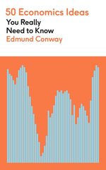 Book cover for 50 Economics Ideas You Really Need to Know