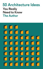 Book cover for 50 Architecture Ideas You Really Need to Know