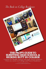 Book cover for Book on College Readiness: The Prof's Guide to Surviving High School and Kic