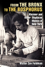 Book cover for From the Bronx to the Bosphorus: Klezmer and Other Displaced Musics of New York