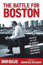 Book cover for Battle for Boston: How Mayor Ray Flynn and Community Organizers Fought Racism and Downtown Power Brokers