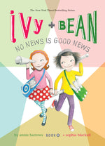 Book cover for Ivy and Bean: No News Is Good News: #8