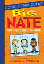 Book cover for Big Nate: What Could Possibly Go Wrong?