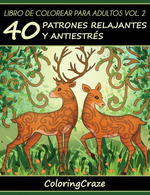 Book cover for Libro de Colorear para Adultos Volumen 2: 40 Patrones Relajantes y Anti Estrés