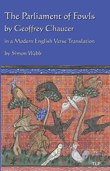 Book cover for Parliament of Fowls: by Geoffrey Chaucer, in a Modern English Verse Translation