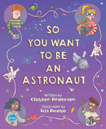 Book cover for So You Want to Be an Astronaut