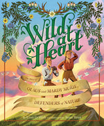 Book cover for Wild at Heart: The Story of Olaus and Mardy Murie, Defenders of Nature